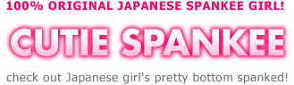 100% ORIGINAL JAPANESE SPANKEE GIRL! check out Japanese girl's pretty bottom spanked!